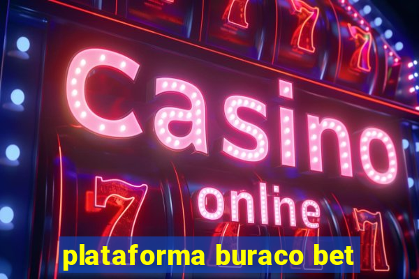 plataforma buraco bet